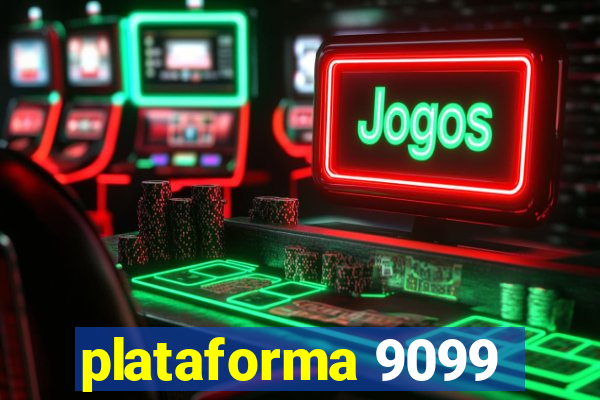 plataforma 9099